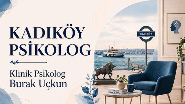 Kadıköy Psikolog Burak Uçkun - Psikoterapi Merkezi