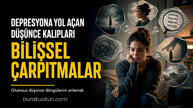 Depresyona yol açan düşünce kalıpları ve bilişsel çarpıtmaları anlatan görsel